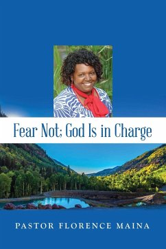 Fear Not; God Is In Charge - Maina, Florence