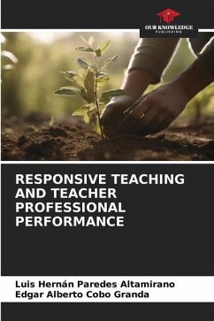 RESPONSIVE TEACHING AND TEACHER PROFESSIONAL PERFORMANCE - Paredes Altamirano, Luis Hernán;Cobo Granda, Edgar Alberto