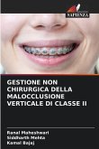GESTIONE NON CHIRURGICA DELLA MALOCCLUSIONE VERTICALE DI CLASSE II
