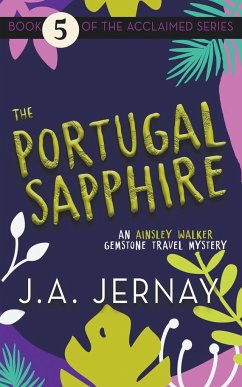 The Portugal Sapphire (An Ainsley Walker Gemstone Travel Mystery) - Jernay, J. A.