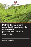 L'effet de la culture organisationnelle sur la satisfaction professionnelle des employés