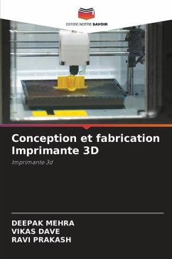 Conception et fabrication Imprimante 3D - MEHRA, DEEPAK;DAVE, VIKAS;Prakash, Ravi