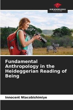 Fundamental Anthropology in the Heideggerian Reading of Being - Ntacobishimiye, Innocent