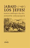¡Abajo los jefes! : escritos libertarios : 1857-1861