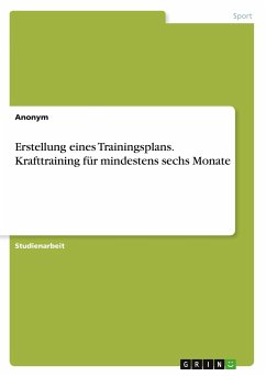 Erstellung eines Trainingsplans. Krafttraining für mindestens sechs Monate