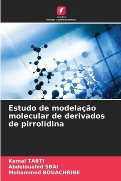 Estudo de modelação molecular de derivados de pirrolidina - TABTI, Kamal;Sbai, Abdelouahid;Bouachrine, Mohammed