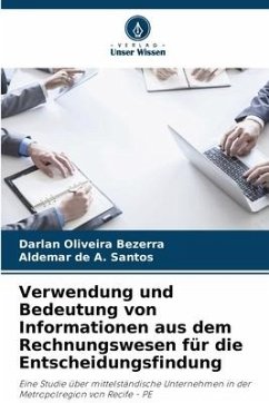 Verwendung und Bedeutung von Informationen aus dem Rechnungswesen für die Entscheidungsfindung - Oliveira Bezerra, Darlan;de A. Santos, Aldemar