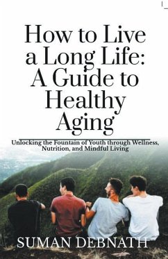 How to Live a Long Life - Debnath, Suman