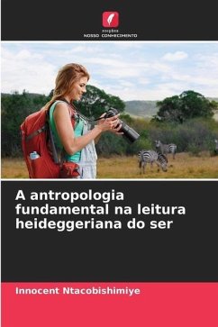 A antropologia fundamental na leitura heideggeriana do ser - Ntacobishimiye, Innocent