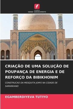 CRIAÇÃO DE UMA SOLUÇÃO DE POUPANÇA DE ENERGIA E DE REFORÇO DA BIBIKHONIM - TUTIYO, EGAMBERDIYEVA