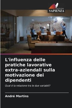 L'influenza delle pratiche lavorative extra-aziendali sulla motivazione dei dipendenti - Martins, André