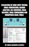 Evaluation of Some SMTP Testing, Email Verification, Header Analysis, SSL Checkers, Email Delivery, Email Forwarding and WordPress Email Tools (eBook, ePUB)
