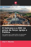 O Vaticano e a RDC na prova de força: Igreja e Política
