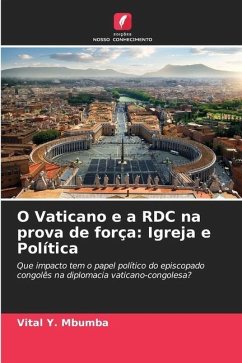 O Vaticano e a RDC na prova de força: Igreja e Política - Mbumba, Vital Y.