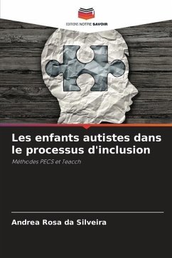 Les enfants autistes dans le processus d'inclusion - Rosa da Silveira, Andrea