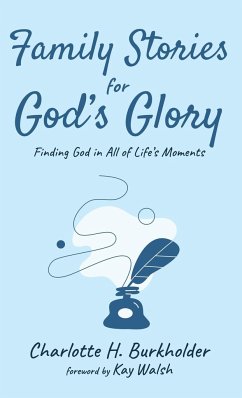 Family Stories for God's Glory - Burkholder, Charlotte H.