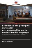 L'influence des pratiques de travail extracorporelles sur la motivation des employés