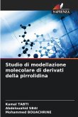 Studio di modellazione molecolare di derivati della pirrolidina