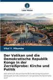 Der Vatikan und die Demokratische Republik Kongo in der Zerreißprobe: Kirche und Politik