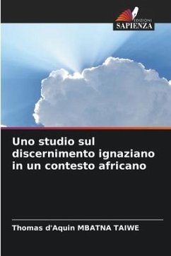 Uno studio sul discernimento ignaziano in un contesto africano - MBATNA TAIWE, Thomas d'Aquin