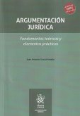 Argumentación jurídica. Fundamentos teóricos y elementos prácticos