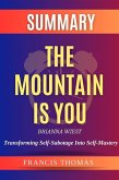 The Mountain is You: Transforming Self-Sabotage Into Self-Mastery by Brianna Wiest Summary (eBook, ePUB)
