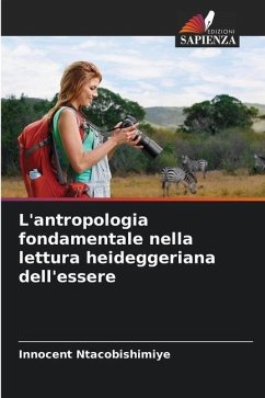 L'antropologia fondamentale nella lettura heideggeriana dell'essere - Ntacobishimiye, Innocent