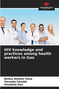 HIV knowledge and practices among health workers in Gao - Cisse, Bintou Attaher;Cissoko, Yacouba;Dao, Sounkalo