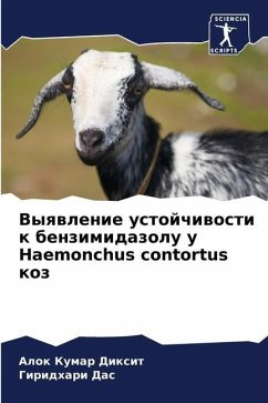 Vyqwlenie ustojchiwosti k benzimidazolu u Haemonchus contortus koz - Dixit, Alok Kumar;Das, Giridhari