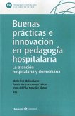 Buenas prácticas e innovación en pedagogía hospitalaria : la atención educativa hospitalaria y domiciliaria