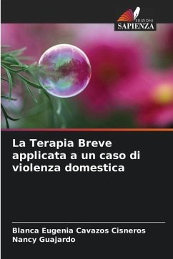 La Terapia Breve applicata a un caso di violenza domestica - Cavazos Cisneros, Blanca Eugenia;Guajardo, Nancy