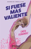 Si fuese más valiente Si fuese más valiente