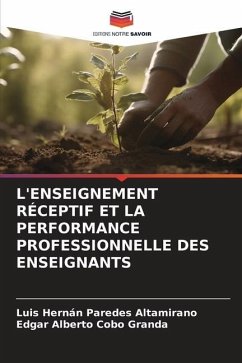 L'ENSEIGNEMENT RÉCEPTIF ET LA PERFORMANCE PROFESSIONNELLE DES ENSEIGNANTS - Paredes Altamirano, Luis Hernán;Cobo Granda, Edgar Alberto