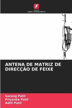 ANTENA DE MATRIZ DE DIRECÇÃO DE FEIXE - Patil, Sarang;Patil, Priyanka;Patil, Aditi