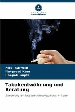 Tabakentwöhnung und Beratung - Barman, Nitul;Kaur, Navpreet;Gupta, Roopali