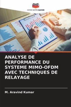 ANALYSE DE PERFORMANCE DU SYSTEME MIMO-OFDM AVEC TECHNIQUES DE RELAYAGE - Kumar, M. Aravind