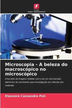 Microscopia - A beleza do macroscópico no microscópico - Poli, Eleonore Cassandra