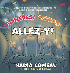 Lumières! Action! ALLEZ-Y! - Comeau, Nadia