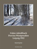 Güter-Adreßbuch Provinz Westpreußen 1912; Agricultural Estates Adress-Book of the Province of West Prussia 1912