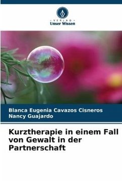 Kurztherapie in einem Fall von Gewalt in der Partnerschaft - Cavazos Cisneros, Blanca Eugenia;Guajardo, Nancy