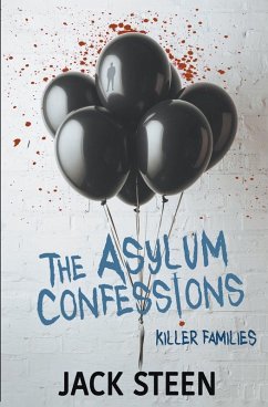 The Asylum Confessions - Steen, Jack