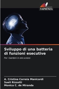 Sviluppo di una batteria di funzioni esecutive - Correia Manicardi, A. Cristina;Rizzutti, Sueli;C. de Miranda, Monica