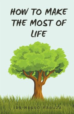 How To Make The Most Of Life - Mabuza, Mbuso
