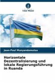 Horizontale Dezentralisierung und lokale Regierungsführung in Ruanda