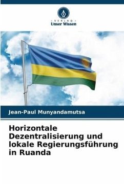 Horizontale Dezentralisierung und lokale Regierungsführung in Ruanda - Munyandamutsa, Jean-Paul