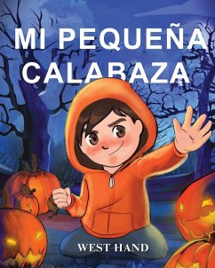 Mi Pequeña Calabaza - Hand, West