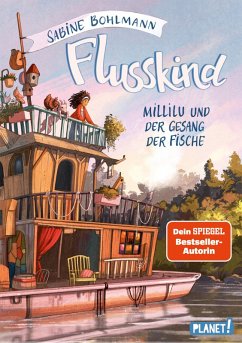 Millilu und der Gesang der Fische / Flusskind Bd.1 (eBook, ePUB) - Bohlmann, Sabine