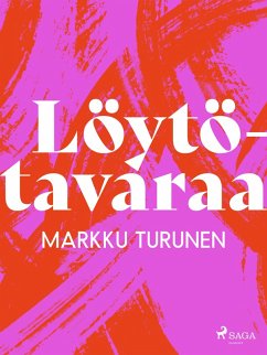 Löytötavaraa (eBook, ePUB) - Turunen, Markku