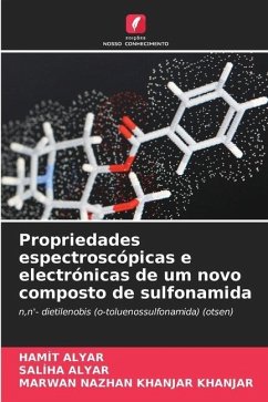 Propriedades espectroscópicas e electrónicas de um novo composto de sulfonamida - Alyar, Hamit;Alyar, Saliha;NAZHAN KHANJAR KHANJAR, MARWAN