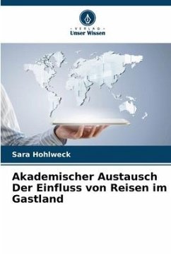 Akademischer Austausch Der Einfluss von Reisen im Gastland - Hohlweck, Sara
